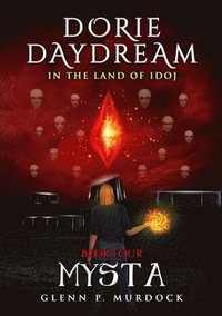 bokomslag Dorie Daydream In the Land of Idoj - Book Four: Mysta