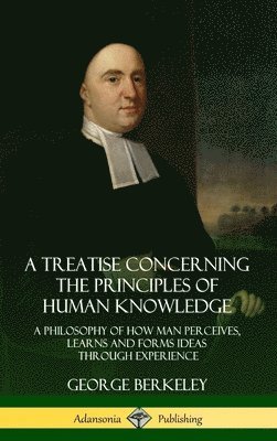 George Berkeley - Treatise Concerning the Principles of Human Knowledge, Inbunden