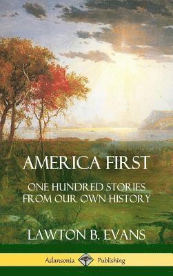 Lawton B Evans - America First, Inbunden