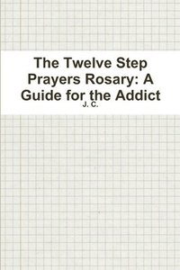 bokomslag The Twelve Step Prayers Rosary