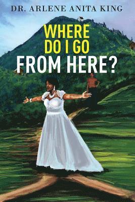 WHERE DO I GO FROM HERE 2nd EDITION 1