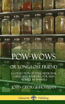 Pow-Wows, or Long-Lost Friend 1