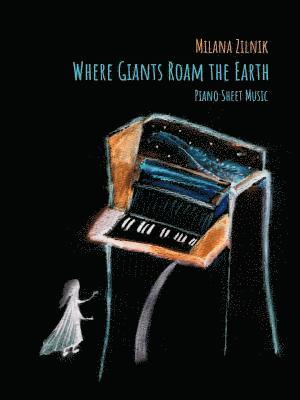 Where Giants Roam The Earth. Piano Sheet music 1