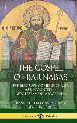 Lonsdale Ragg, Laura Ragg - Gospel of Barnabas, Inbunden