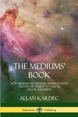 Allan Kardec, Anna Blackwell - Mediums' Book, Häftad