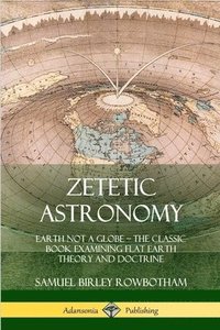 bokomslag Zetetic Astronomy