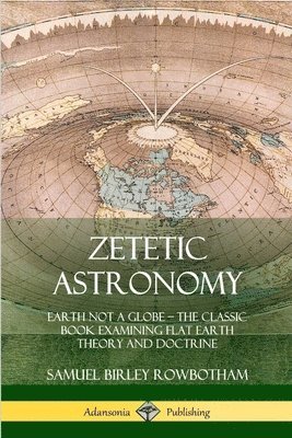 Zetetic Astronomy 1