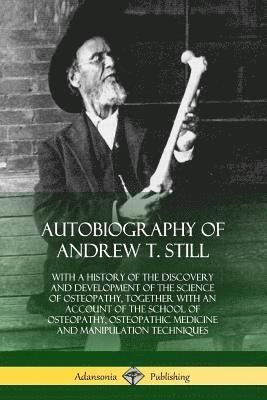 Autobiography of Andrew T. Still 1