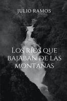 Julio Ramos - ríos que bajaban de las montañas, Häftad. Tillgänglighet: Lägg i varukorg
