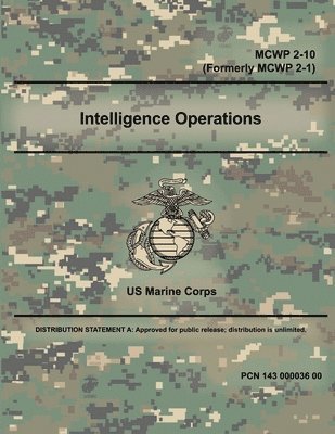 Intelligence Operations - MCWP 2-10 (Formerly MCWP 2-1) 1