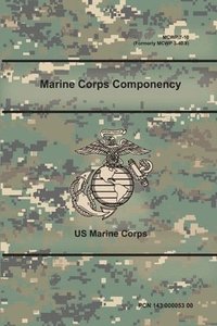 bokomslag Marine Corps Componency (MCWP 7-10), (Formerly MCWP 3-40.8)