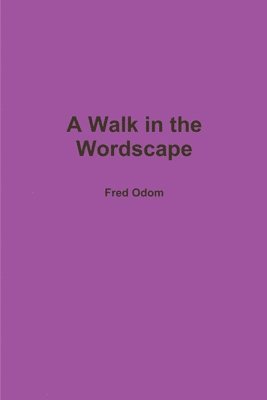 Fred Odom - Walk in the Wordscape, Häftad