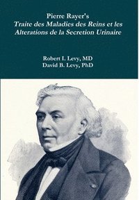 bokomslag Pierre Rayer's Traite des Maladies des Reins et les Alterations de la Secretion Urinaire