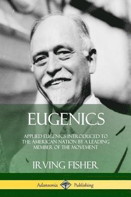 Irving Fisher - Eugenics, Häftad