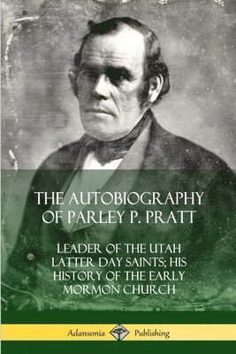 Autobiography of Parley P. Pratt 1