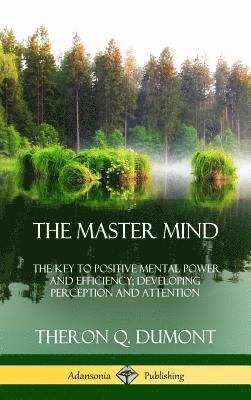 William Walker Atkinson, Theron Q Dumont - Master Mind, Inbunden