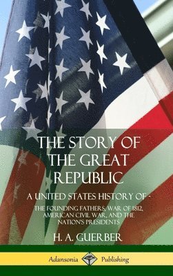 bokomslag Story of the Great Republic