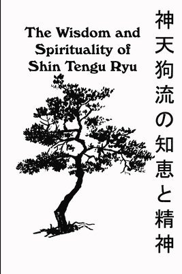 bokomslag Wisdom and Spirituality of Shin Tengu Ryu