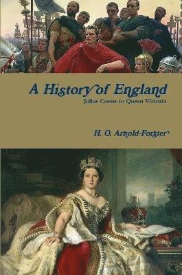 H. O. Arnold-Forster, Blossom Barden - History of England, Julius Caesar to Queen Victoria, Häftad