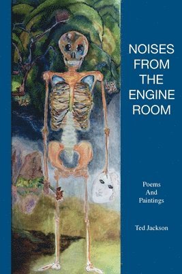 Ted Jackson - Noises from the Engine Room, Häftad