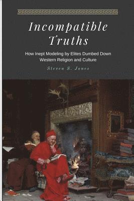 Steven Jones - Incompatible Truths, Häftad