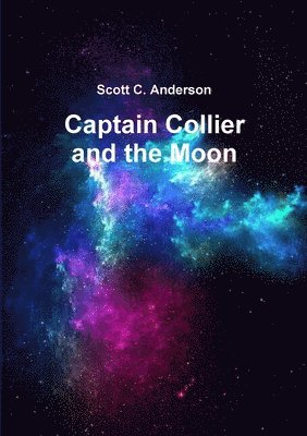 Captain Collier and the Moon 1