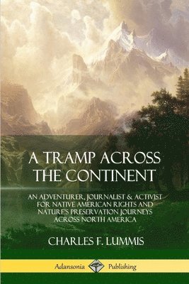 A Tramp Across the Continent 1