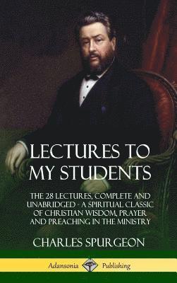 Charles Spurgeon - Lectures to My Students, Inbunden