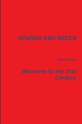 Sparks and Seeds