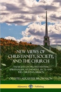 bokomslag New Views of Christianity, Society, and the Church