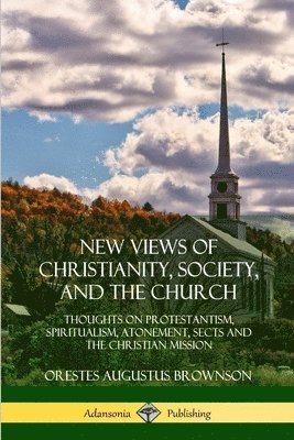 New Views of Christianity, Society, and the Church 1