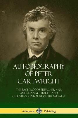 bokomslag Autobiography of Peter Cartwright