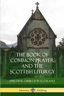 bokomslag Book of Common Prayer and The Scottish Liturgy