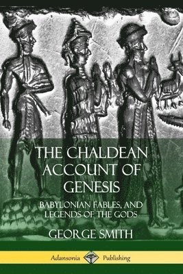 bokomslag The Chaldean Account of Genesis