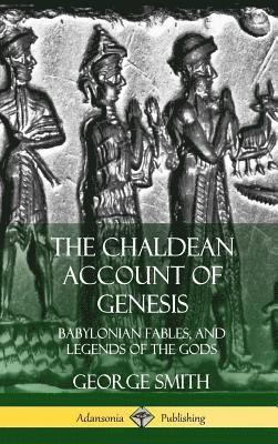 George Smith - Chaldean Account of Genesis, Inbunden