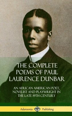 Paul Laurence Dunbar - Complete Poems of Paul Laurence Dunbar, Inbunden