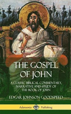 Edgar Johnson Goodspeed - Gospel of John, Inbunden