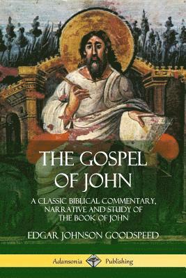 Edgar Johnson Goodspeed - Gospel of John, Häftad