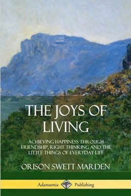 Orison Swett Marden - Joys of Living, Häftad