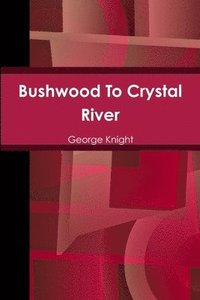 bokomslag Bushwood To Crystal River