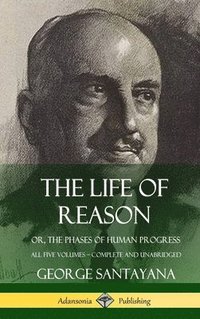 bokomslag The Life of Reason