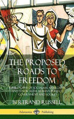 Bertrand Russell - Proposed Roads to Freedom, Inbunden