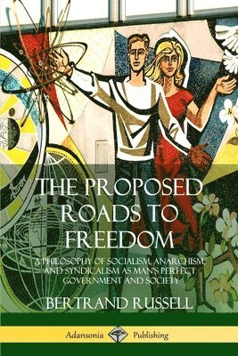 Bertrand Russell - Proposed Roads to Freedom, Häftad