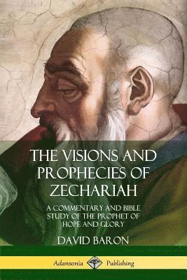 David Baron - Visions and Prophecies of Zechariah, Häftad
