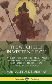 bokomslag The Witch-cult in Western Europe