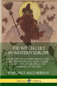 bokomslag The Witch-cult in Western Europe