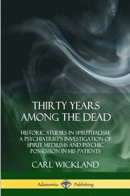 Thirty Years Among the Dead 1