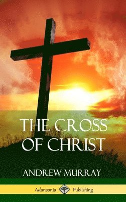 The Cross of Christ (Hardcover) 1