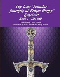 bokomslag Lost Templar Journals of Prince Henry Sinclair Book 1 - 1353-1395