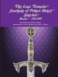 bokomslag The Lost Templar Journals of Prince Henry Sinclair Book 1 - 1353-1395